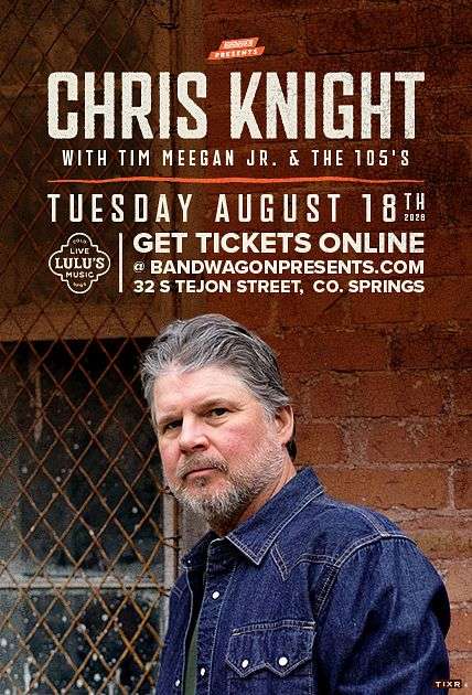Chris Knight with Tim Meegan Jr. & The 105s (Colorado Springs)