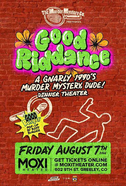 Good Riddance: Murder Mystery Dinner Theater + Good Burger Pop-Up